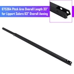 675364 Pitch Arm Overall Length 33" For Lippert Solera 63" Awning. Fixed Price $52.04.