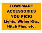 Towsmart Hitch Accessories (choose Your Own). Fixed Price $22.99.