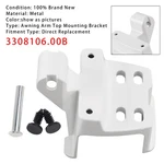 3308106.00B White Awning Arm Top Mounting Bracket Kit For Dometic. Fixed Price $31.99.